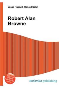 Robert Alan Browne