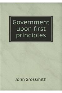 Government upon first principles