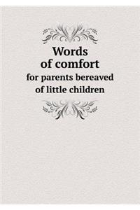 Words of Comfort for Parents Bereaved of Little Children