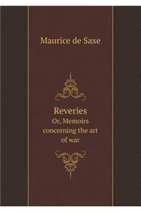 Reveries Or, Memoirs concerning the art of war