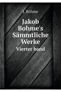 Jakob Bohme's Sämmtliche Werke Vierter band