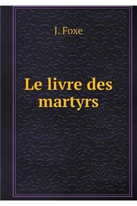 Le Livre Des Martyrs