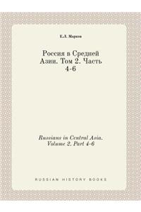 Russians in Central Asia. Volume 2. Part 4-6