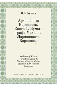 Archives of Prince Vorontsov. Book 1. Documents of the Count Mikhail Larionovich Vorontsov