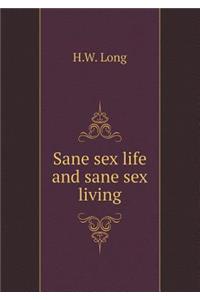 Sane sex life and sane sex living