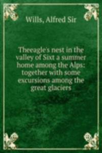 THEEAGLES NEST IN THE VALLEY OF SIXT A