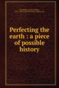 Perfecting the earth