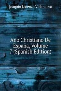 Ano Christiano De Espana, Volume 7 (Spanish Edition)