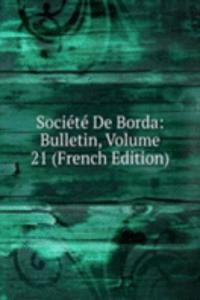 Societe De Borda: Bulletin, Volume 21 (French Edition)