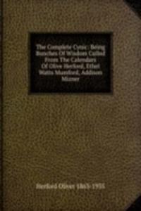 Complete Cynic: Being Bunches Of Wisdom Culled From The Calendars Of Olive Herford, Ethel Watts Mumford, Addison Mizner