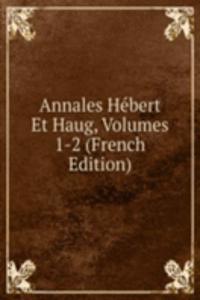 Annales Hebert Et Haug, Volumes 1-2 (French Edition)