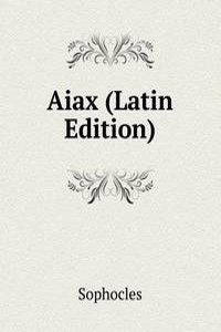 Aiax (Latin Edition)