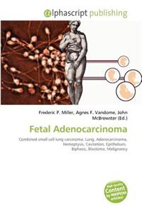 Fetal Adenocarcinoma