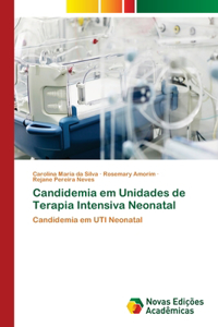 Candidemia em Unidades de Terapia Intensiva Neonatal