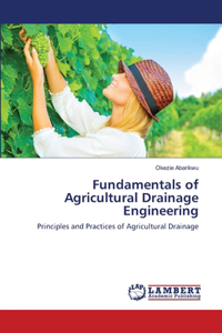 Fundamentals of Agricultural Drainage Engineering