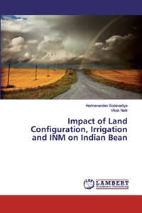 Impact of Land Configuration, Irrigation and INM on Indian Bean