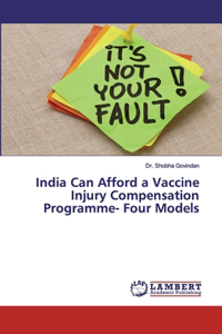India Can Afford a Vaccine Injury Compensation Programme- Four Models