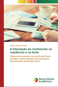 A tributação do rendimento na residência e na fonte