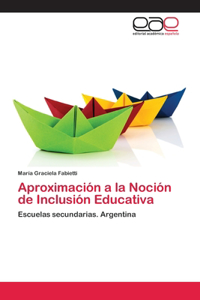Aproximación a la Noción de Inclusión Educativa