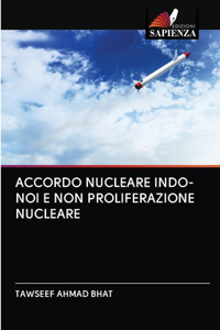 Accordo Nucleare Indo-Noi E Non Proliferazione Nucleare