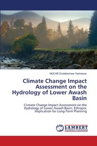 Climate Change Impact Assessment on the Hydrology of Lower Awash Basin
