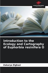 Introduction to the Ecology and Cartography of Euphorbia resinifera O