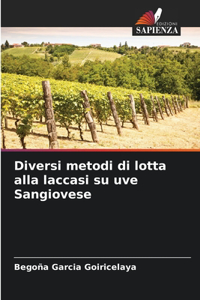 Diversi metodi di lotta alla laccasi su uve Sangiovese