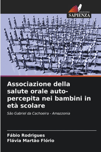 Associazione della salute orale auto-percepita nei bambini in età scolare