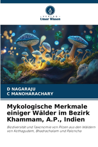 Mykologische Merkmale einiger Wälder im Bezirk Khammam, A.P., Indien