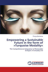 Empowering a Sustainable Future in the form of Turquoise Modality
