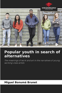 Popular youth in search of alternatives