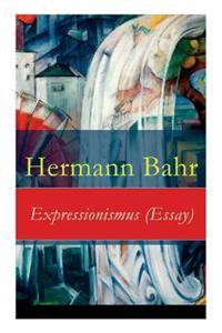 Expressionismus (Essay) - Vollständige Ausgabe