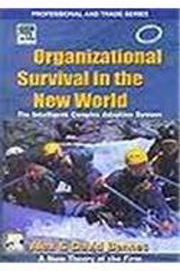 Organizational Survival In The New World< The Intelligent Complex Adaptve System