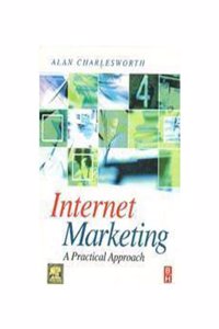 Internet Marketing: A Practical Approach