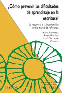Â¿Como prevenir las dificultades de aprendizaje en la escritura?: La respuesta a la intervencion como marco de referencia