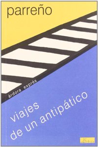 Viajes de un antipa tico (A rdora expre s) (Spanish Edition)