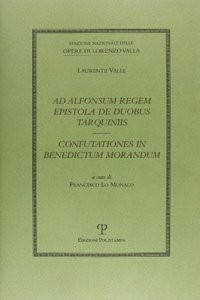 Ad Alfonsum Regem Epistola de Duobus Tarquiniis / Confutationes in Benedictum Morandum