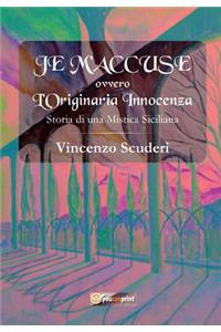 Je M'accuse - ovvero - L'originaria innocenza. Storia di una mistica Siciliana