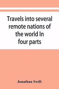 Travels into several remote nations of the world. In four parts