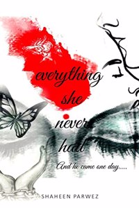 Everything she never had - And he came one day