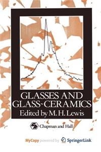 Glasses and Glass-Ceramics