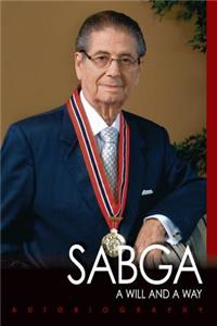 A Will and a Way (H/C): Autobiography of Anthony N. Sabga