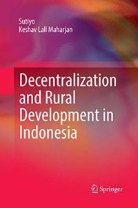 Decentralization and Rural Development in Indonesia