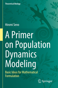 Primer on Population Dynamics Modeling