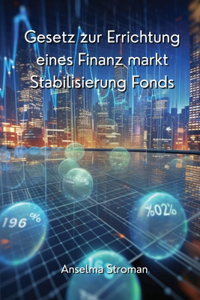 Gesetz zur Errichtung eines Finanz markt stabilisierung Fonds