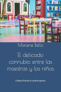 delicado connubio entre las maestras y los niños