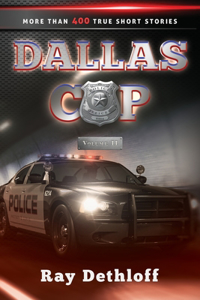 DALLAS COP Volume II More Than 400 True Short Stories