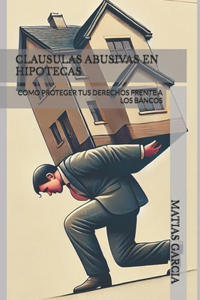 Clausulas Abusivas En Hipotecas