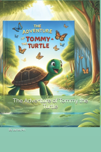 The Adventure of Tommy the Turtle