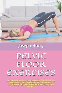 Pelvic Floor Exercises